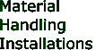 Material Handling Installations